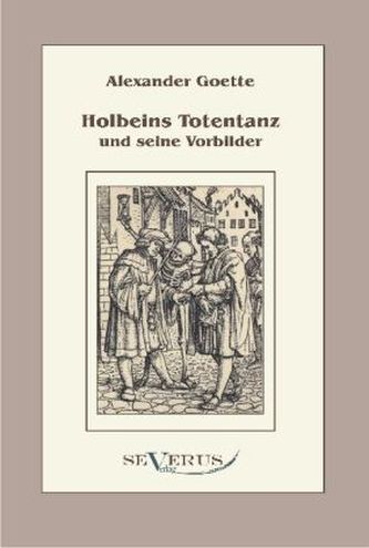 Holbeins Totentanz und seine Vorbilder