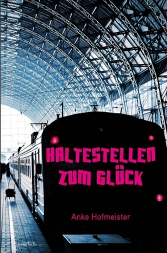 Haltestellen zum Glück