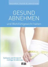 Gesund abnehmen und Wohlfühlgewicht halten