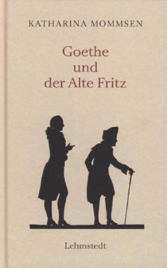 Goethe und der Alte Fritz