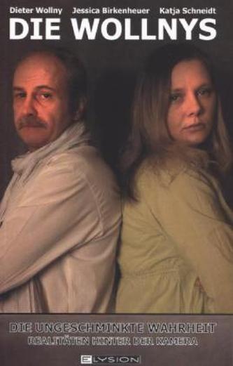 Die Wollnys, Die ungeschminkte Wahrheit