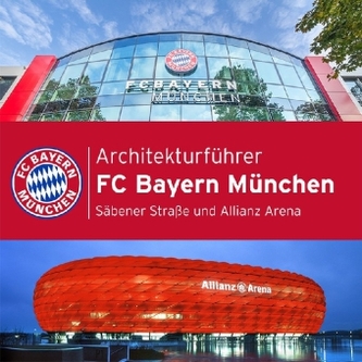 Architekturführer - FC Bayern München