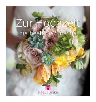 Zur Hochzeit - die besten Wünsche