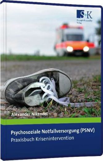 Psychosoziale Notfallversorgung (PSNV) Praxisbuch Krisenintervention