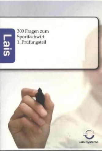 300 Fragen zum Sportfachwirt - 1. Prüfungsteil