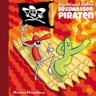 Kauboi und Kaktus - Süßwasserpiraten