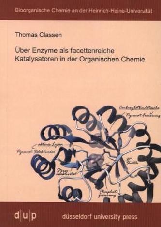 Über Enzyme als facettenreiche Katalysatoren in der Organischen Chemie