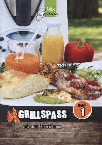 GRILLSPASS mit dem Thermomix. Bd.1