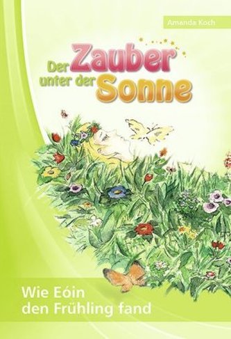 Der Zauber unter der Sonne - Wie Eóin den Frühling fand