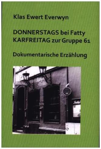 Donnerstags bei Fatty, Karfreitag zur Gruppe 61