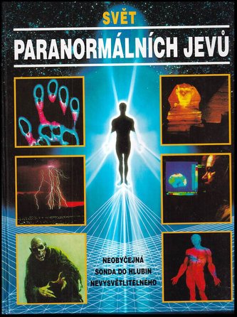 Svět paranormálních jevů : nezapomenutelný výlet do říše záhad (, 1998)