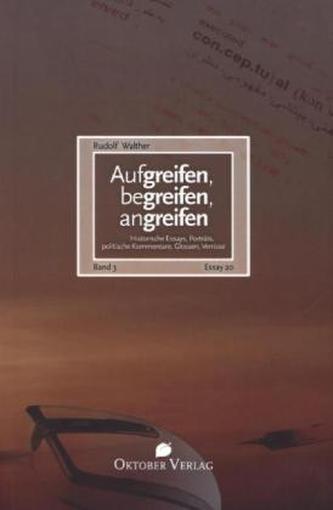 Aufgreifen, begreifen, angreifen. Bd.3