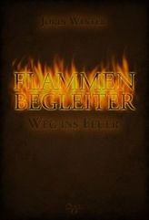 Flammenbegleiter - Weg ins Feuer