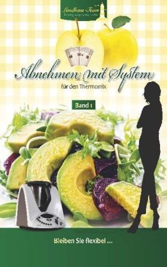 Abnehmen mit System mit dem Thermomix. Bd.1