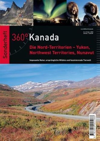 360° Kanada, Die Nordterritorien - Yokon, Northwest Territiries, Nunavut