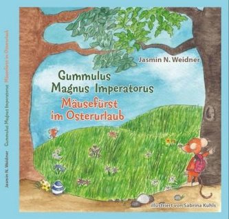 Gummulus Magnus Imperatorus - Mäusefürst im Osterurlaub