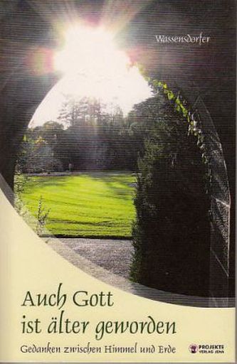 Auch Gott ist älter geworden