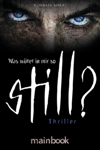 Was wütet in mir so still?