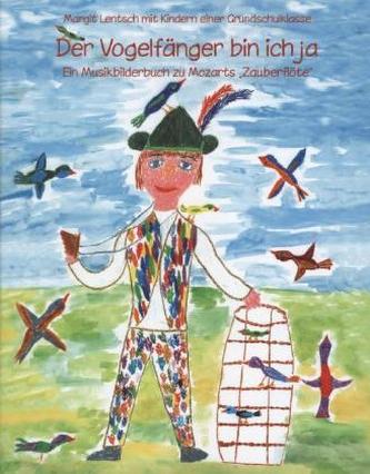 Der Vogelfänger bin ich ja, m. Audio-CD