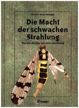 Die Macht der schwachen Strahlung