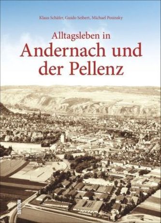 Alltagsleben in Andernach und der Pellenz Alltagsleben in Andernach und der Pellenz