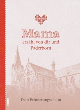 Mama erzähl von dir und Paderborn