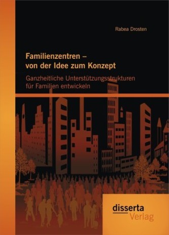 Familienzentren von der Idee zum Konzept