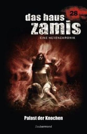 Das Haus Zamis, Eine Hexenchronik - Palast der Knochen