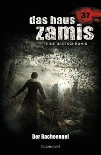 Das Haus Zamis, Eine Hexenchronik - Der Racheengel