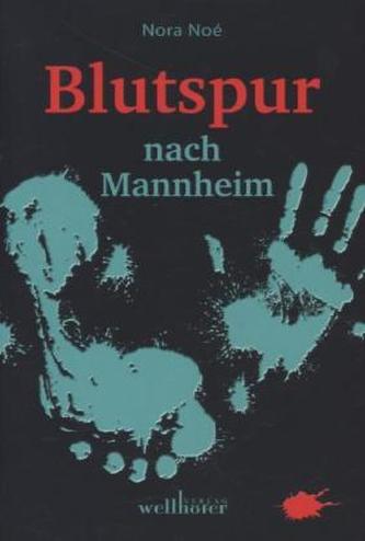Blutspur nach Mannheim