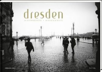 Dresden in Schwarzweiß. Dresden in Black & White