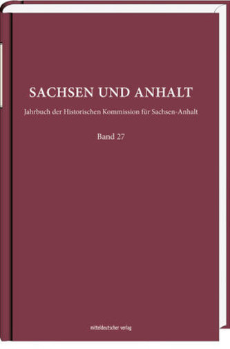 Sachsen und Anhalt. Bd.27, Im Auftrag der Historischen Kommission