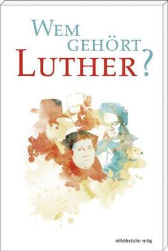 Wem gehört Luther?