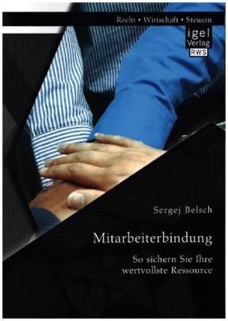 Mitarbeiterbindung: So sichern Sie Ihre wertvollste Ressource