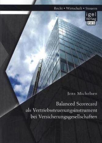 Balanced Scorecard als Vertriebssteuerungsinstrument bei Versicherungsgesellschaften