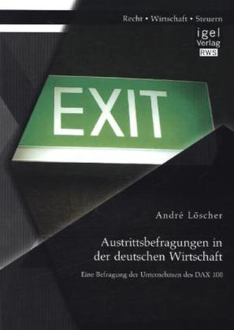Austrittsbefragungen in der deutschen Wirtschaft: Eine Befragung der Unternehmen des DAX 100