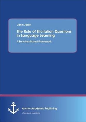 The Role of Elicitation Questions in Language Learning