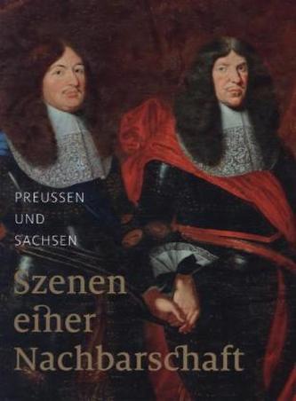 Preußen und Sachsen - Szenen einer Nachbarschaft, Katalog