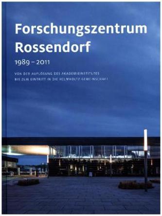 Forschungszentrum Rossendorf 1989-2011