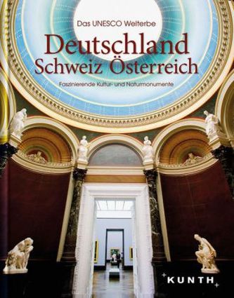 Das UNESCO-Welterbe Deutschland, Schweiz & Österreich