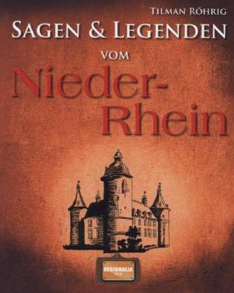Sagen & Legenden vom Niederrhein