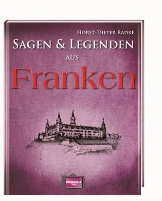 Sagen & Legenden aus Franken