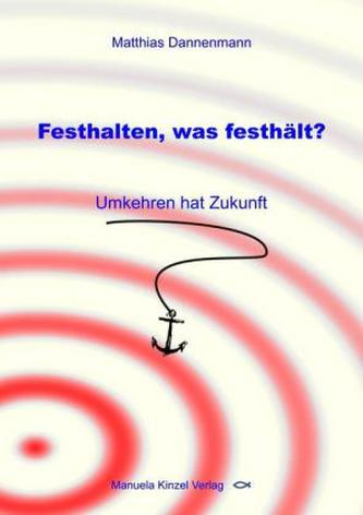 Festhalten, was festhält?