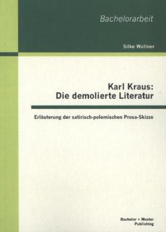 Karl Kraus: Die demolierte Literatur