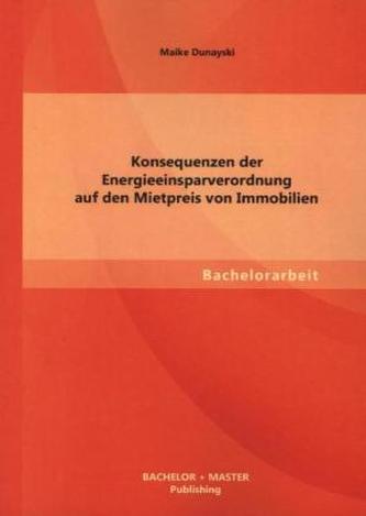 Konsequenzen der Energieeinsparverordnung auf den Mietpreis von Immobilien
