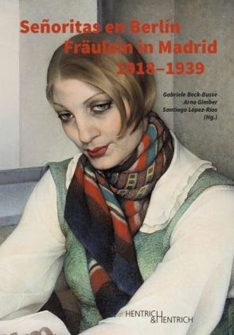Señoritas en Berlin - Fräulein in Madrid (1918-1939)
