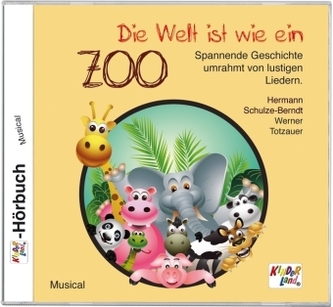 Die Welt ist wie ein Zoo, 1 Audio-CD Die Welt ist wie ein Zoo, 1 Audio-CD