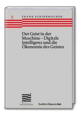 Der Geist in der Maschine - Digitale Intelligenz und die Ökonomie des Geistes