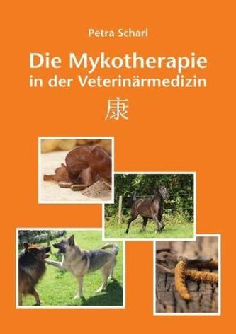 Die Mykotherapie in der Veterinärmedizin