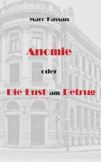 Anomie oder die Lust am Betrug